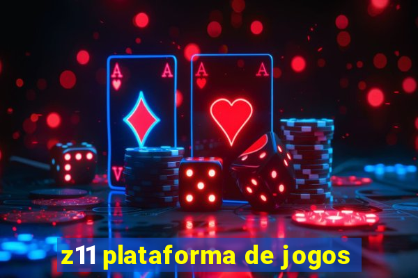 z11 plataforma de jogos